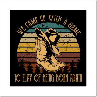 We Came Up With A Game To Play Of Being Born Again Boot Hat Cowboy Posters and Art